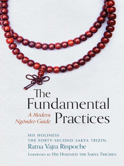 Title details for The Fundamental Practices by Forty-Second Sakya Trizin - Available